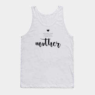 Life comes with a mother Tank Top